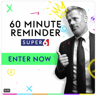 Super 6 60 Minute Reminder